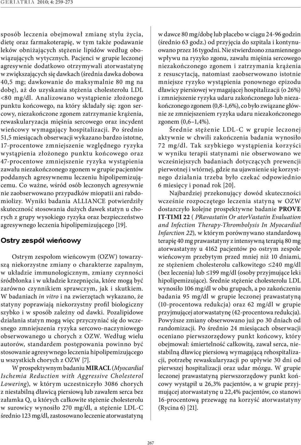 cholesterolu LDL <8 mg/dl.