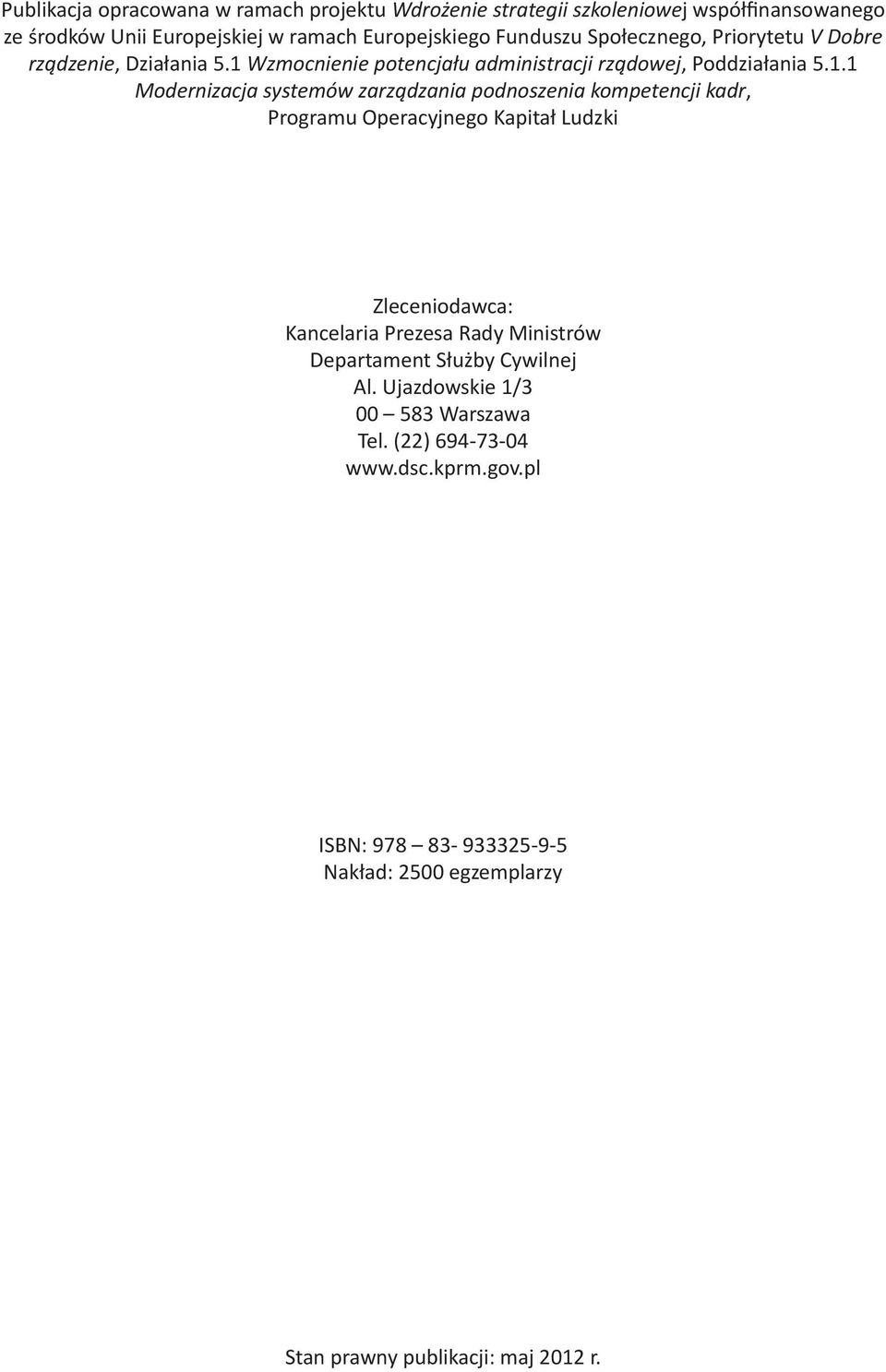 Wzmocnienie potencjału administracji rządowej, Poddziałania.1.