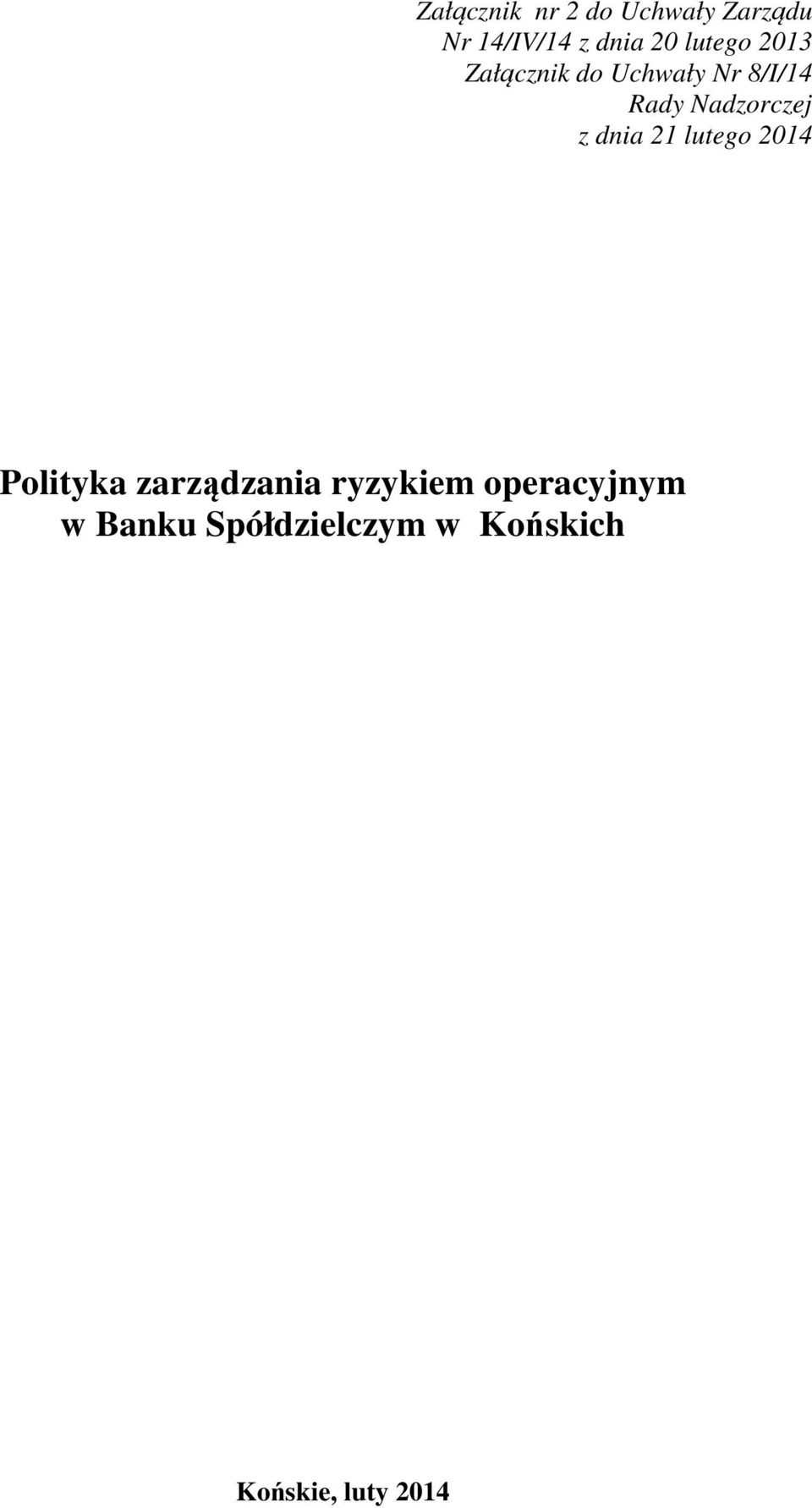 Nadzorczej z dnia 21 lutego 2014 Polityka zarządzania