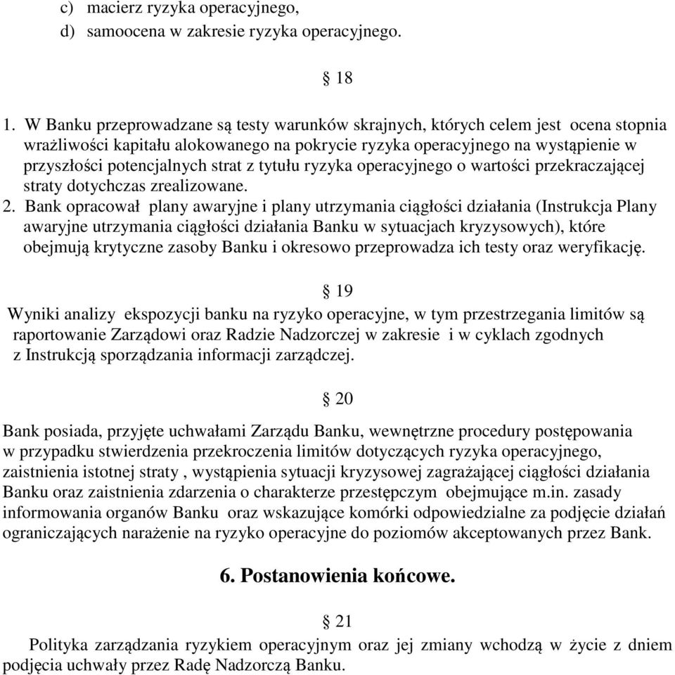 z tytułu ryzyka operacyjnego o wartości przekraczającej straty dotychczas zrealizowane. 2.