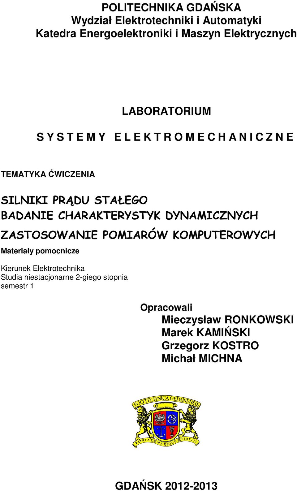 CHARAKTERYSTYK DYNAMICZNYCH ZASTOSOWANIE POMIARÓW KOMPUTEROWYCH Materiały pomocnicze Kierunek Elektrotechnika Studia