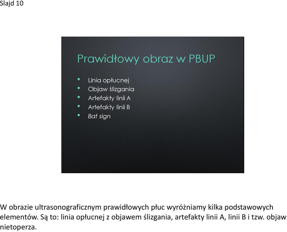 ultrasonograficznym prawidłowych płuc wyróżniamy kilka podstawowych