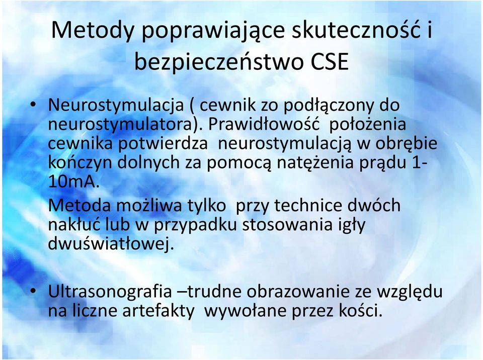 Prawidłowość położenia cewnika potwierdza neurostymulacją w obrębie kończyn dolnych za pomocą natężenia