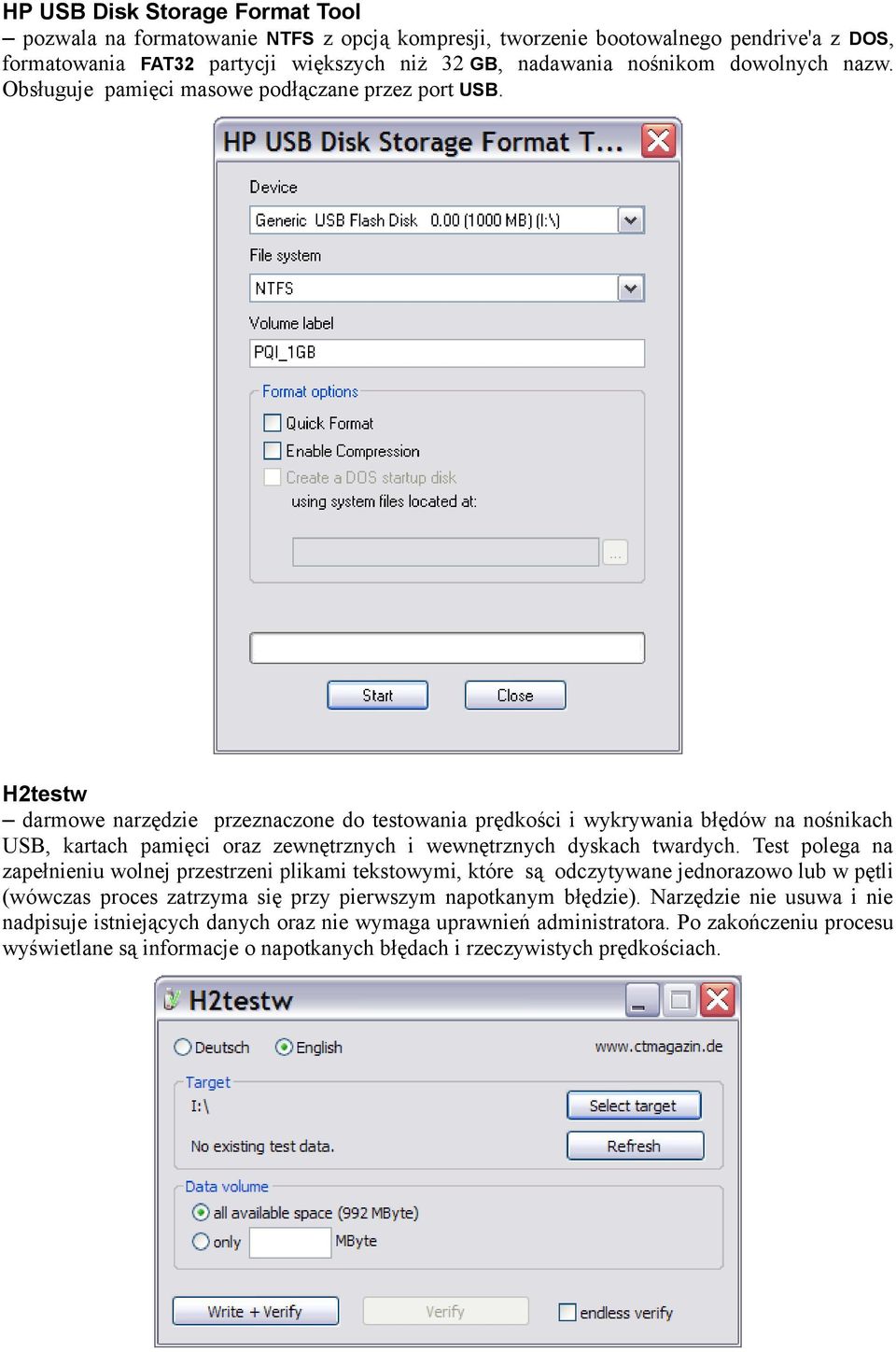 H2testw darmowe narzędzie przeznaczone do testowania prędkości i wykrywania błędów na nośnikach USB, kartach pamięci oraz zewnętrznych i wewnętrznych dyskach twardych.