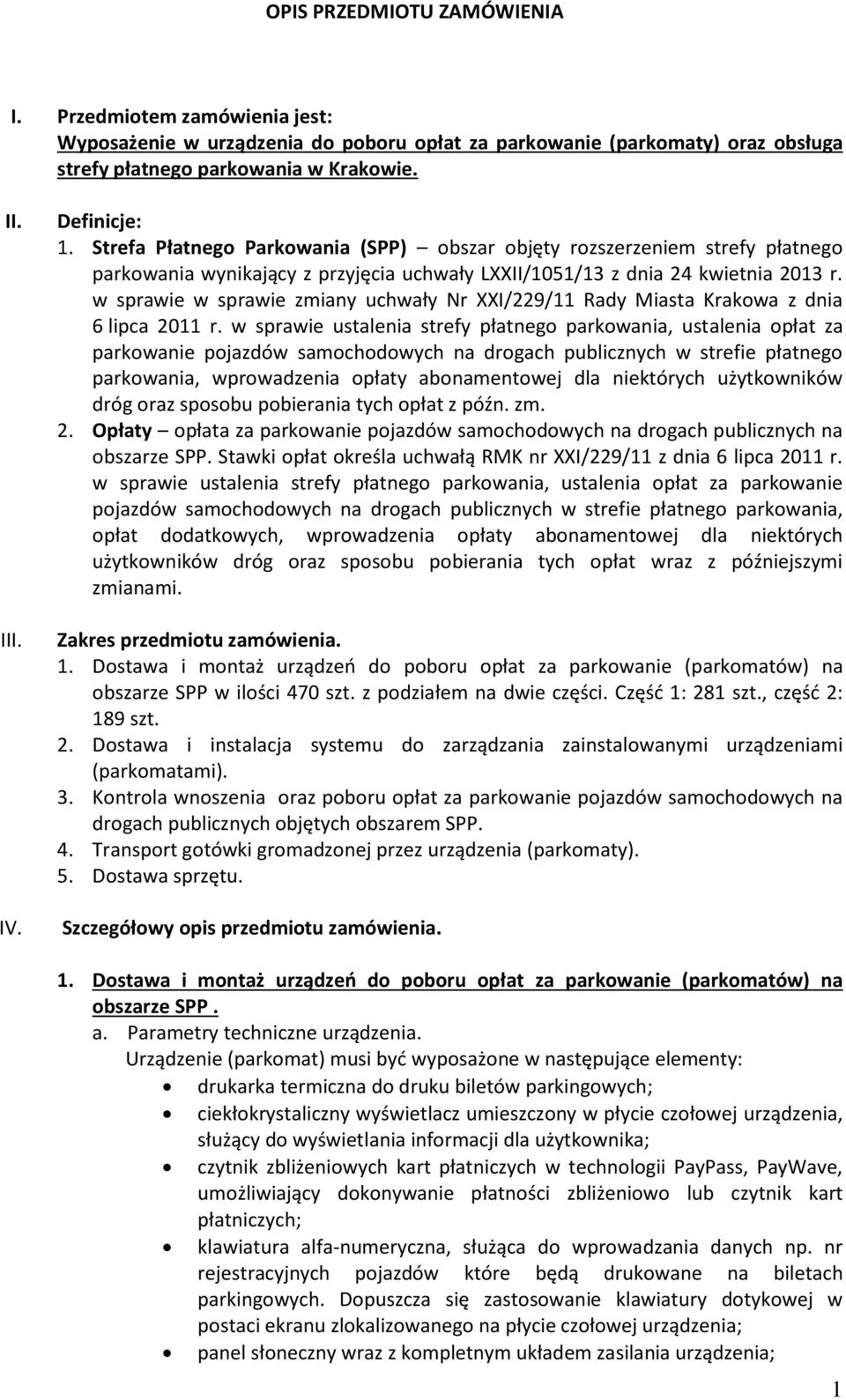 w sprawie w sprawie zmiany uchwały Nr XXI/229/11 Rady Miasta Krakowa z dnia 6 lipca 2011 r.