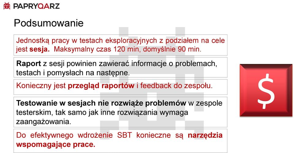 Raport z sesji powinien zawierać informacje o problemach, testach i pomysłach na następne.