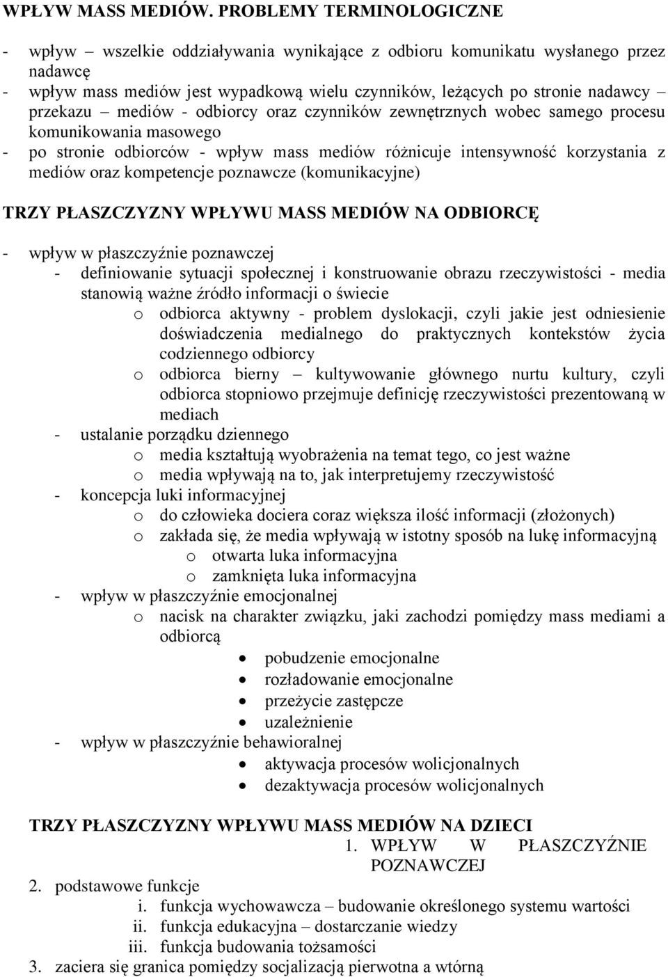 przekazu mediów - odbiorcy oraz czynników zewnętrznych wobec samego procesu komunikowania masowego - po stronie odbiorców - wpływ mass mediów różnicuje intensywność korzystania z mediów oraz