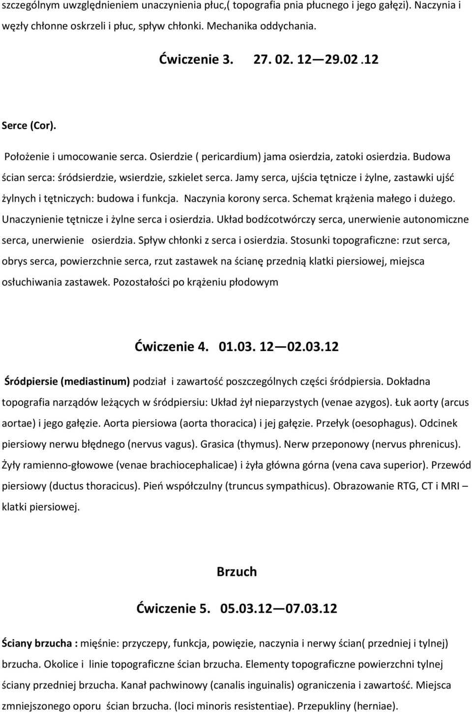 Jamy serca, ujścia tętnicze i żylne, zastawki ujść żylnych i tętniczych: budowa i funkcja. Naczynia korony serca. Schemat krążenia małego i dużego. Unaczynienie tętnicze i żylne serca i osierdzia.