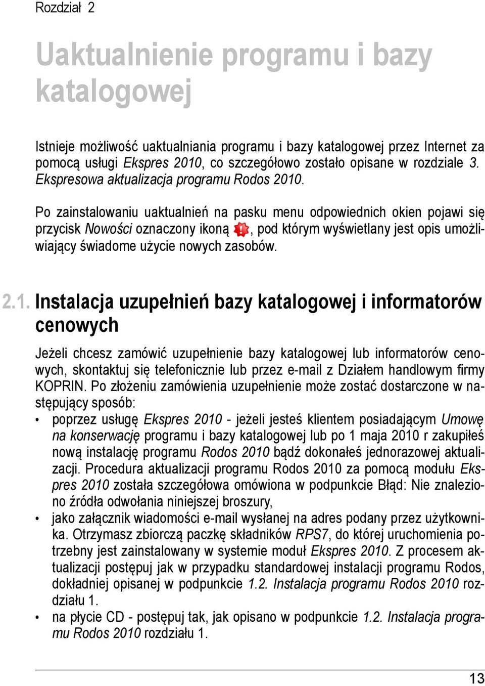 Ekspresowa aktualizacja programu Rodos 2010.