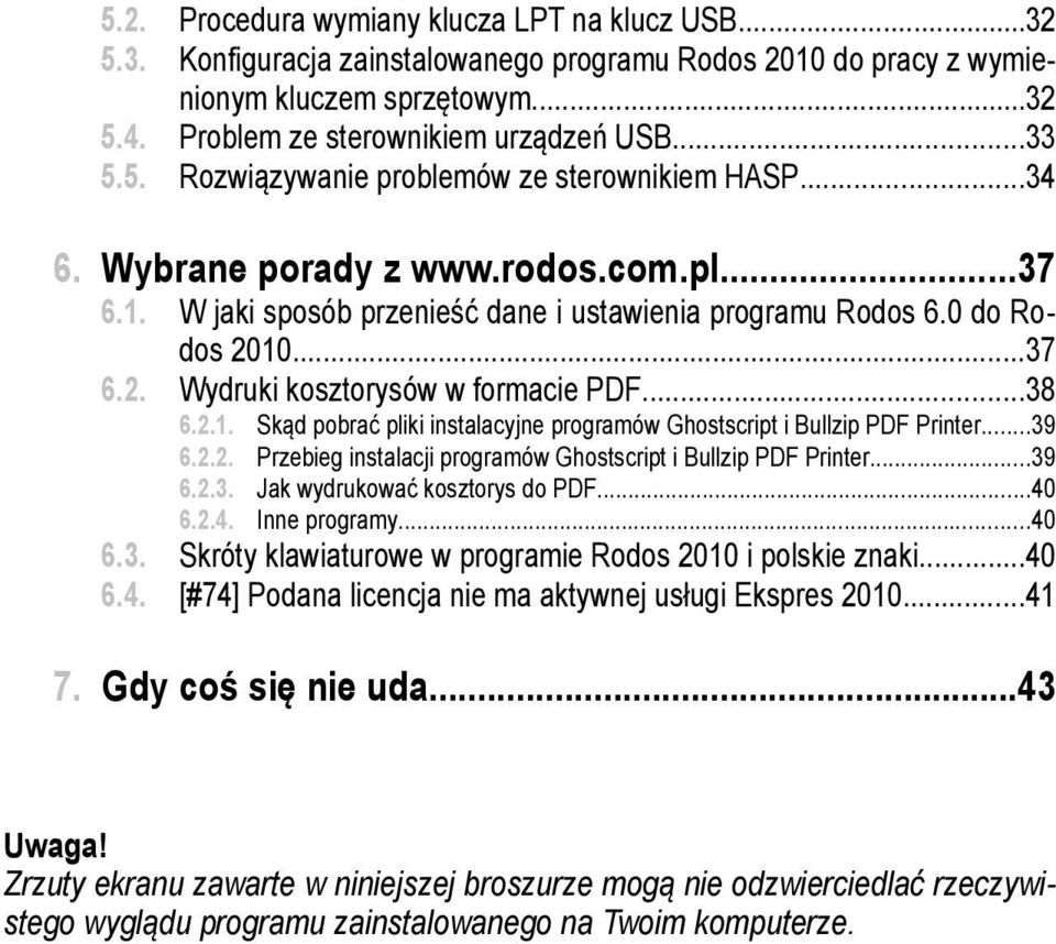 10...37 6.2. Wydruki kosztorysów w formacie PDF...38 6.2.1. Skąd pobrać pliki instalacyjne programów Ghostscript i Bullzip PDF Printer...39 6.2.2. Przebieg instalacji programów Ghostscript i Bullzip PDF Printer.