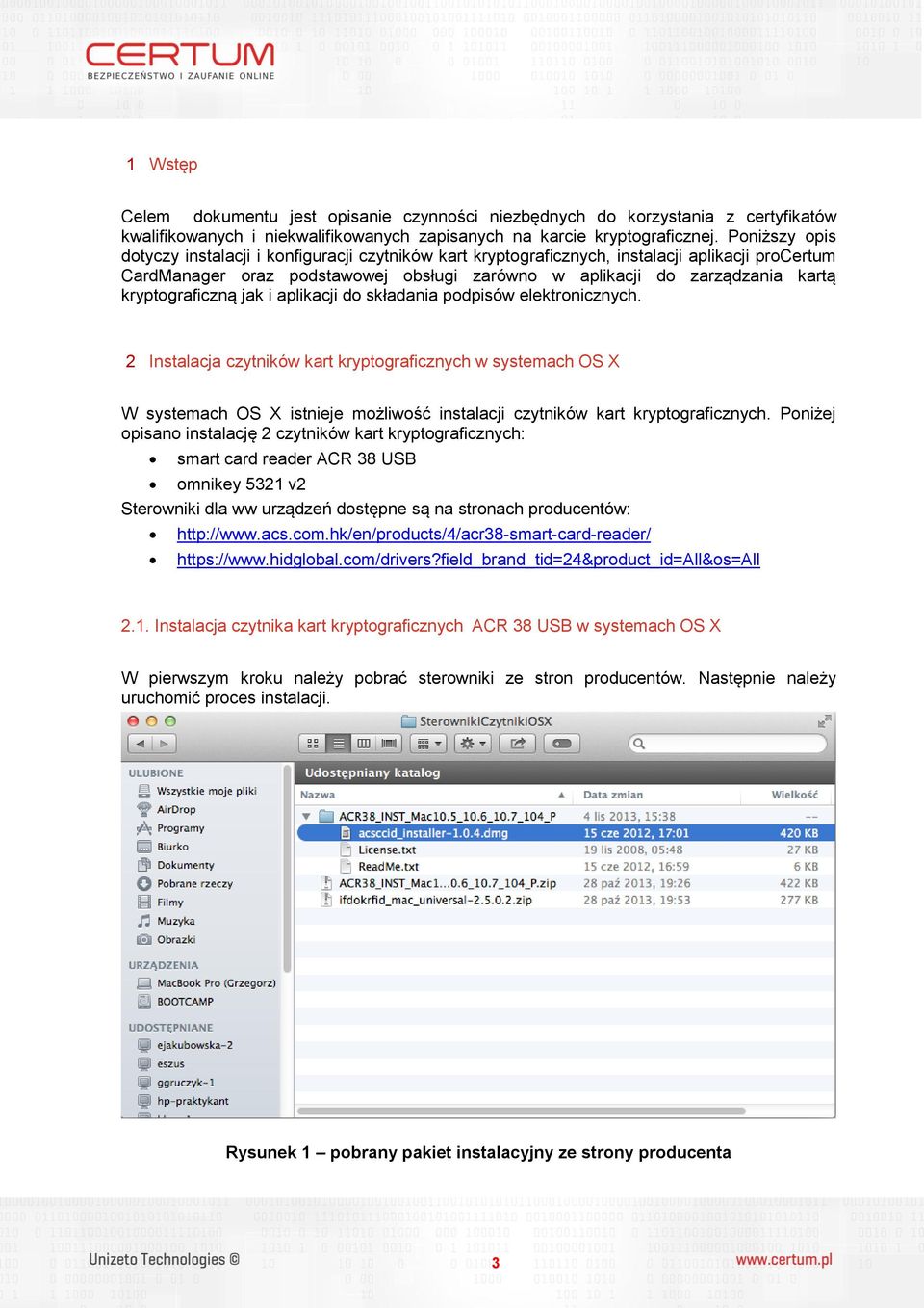 kryptograficzną jak i aplikacji do składania podpisów elektronicznych.