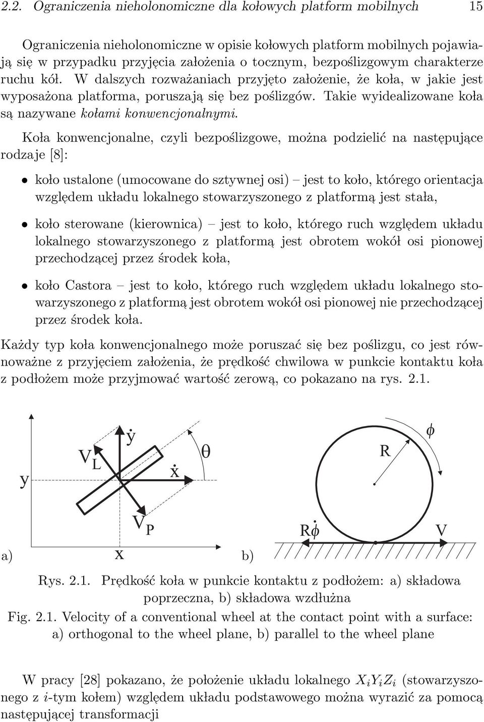 Takie wyidealizowane ko la a nazywane ko lami konwencjonalnymi.