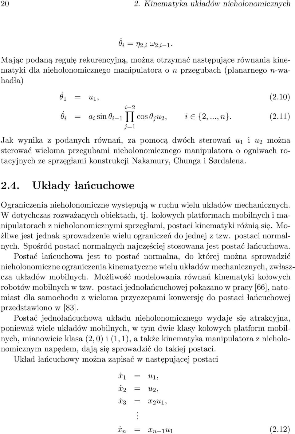 1 i 2 θ i = a i sin θ i 1 j=1 cos θ j u 2, i {2,..., n}. (2.