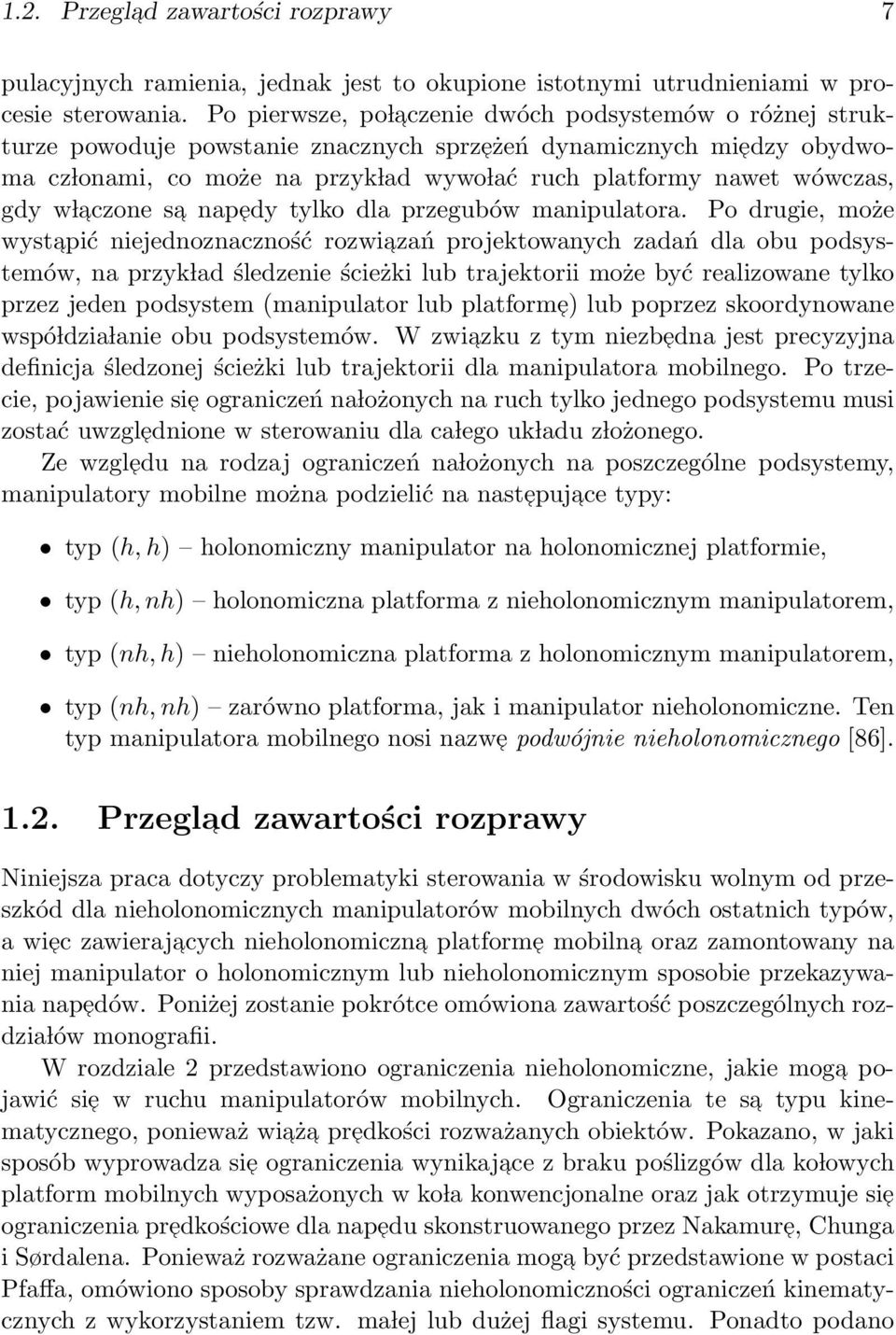 wówczas, gdy w l aczone sa napedy tylko dla przegubów manipulatora.