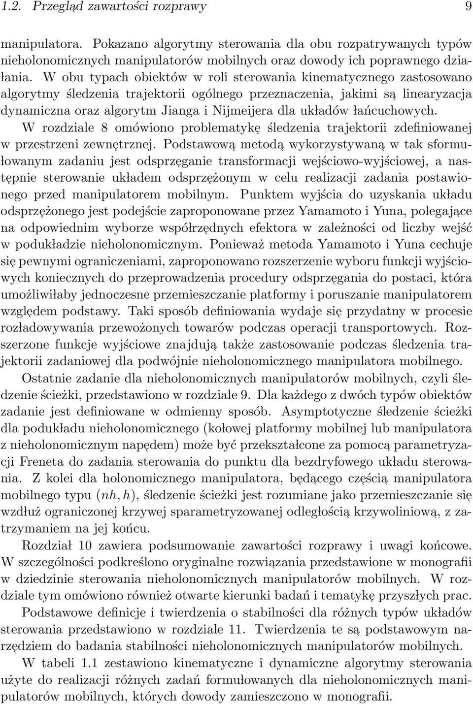 ladów lańcuchowych. W rozdziale 8 omówiono problematyke śledzenia trajektorii zdefiniowanej w przestrzeni zewnetrznej.