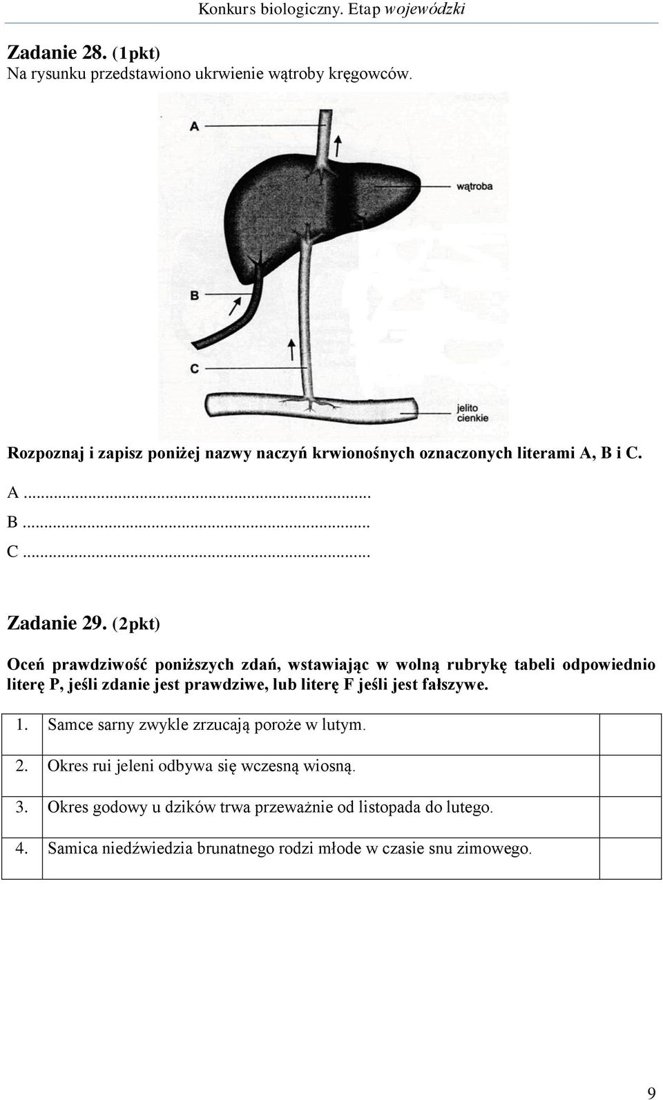 (2pkt) Oceń prawdziwość poniższych zdań, wstawiając w wolną rubrykę tabeli odpowiednio literę P, jeśli zdanie jest prawdziwe, lub literę F