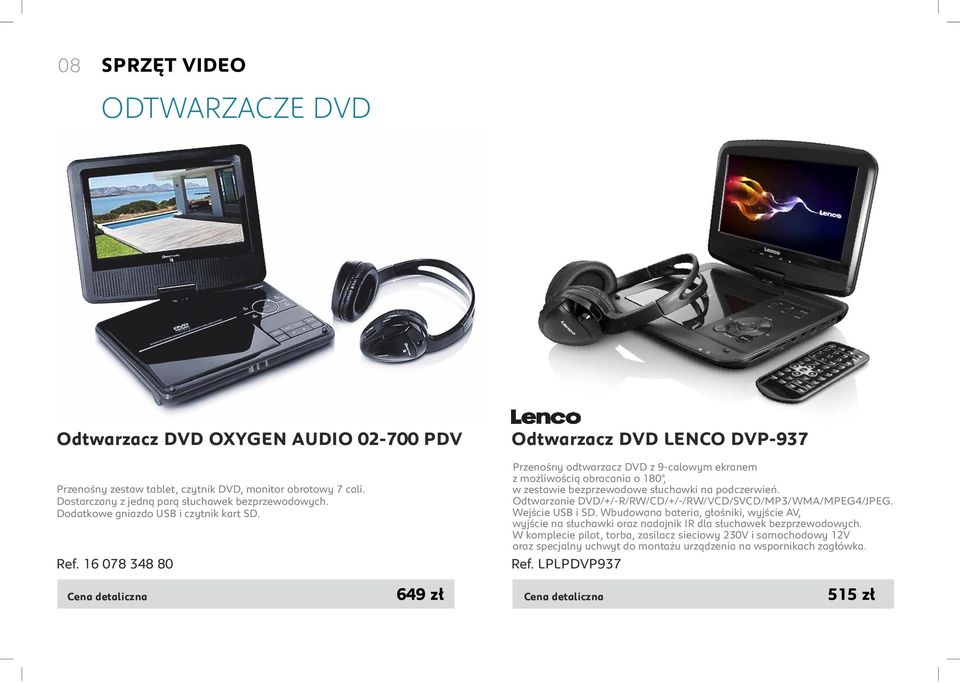 16 078 348 80 Odtwarzacz DVD LENCO DVP-937 Przenośny odtwarzacz DVD z 9-calowym ekranem z możliwością obracania o 180, w zestawie bezprzewodowe słuchawki na podczerwień.