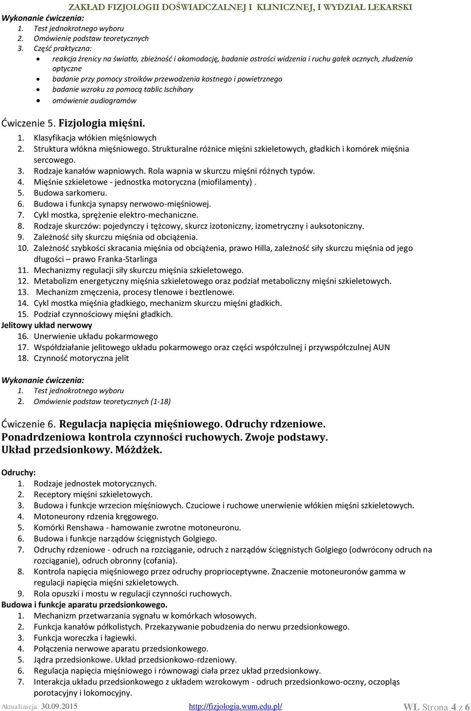 Strukturalne różnice mięśni szkieletowych, gładkich i komórek mięśnia sercowego. 3. Rodzaje kanałów wapniowych. Rola wapnia w skurczu mięśni różnych typów. 4.