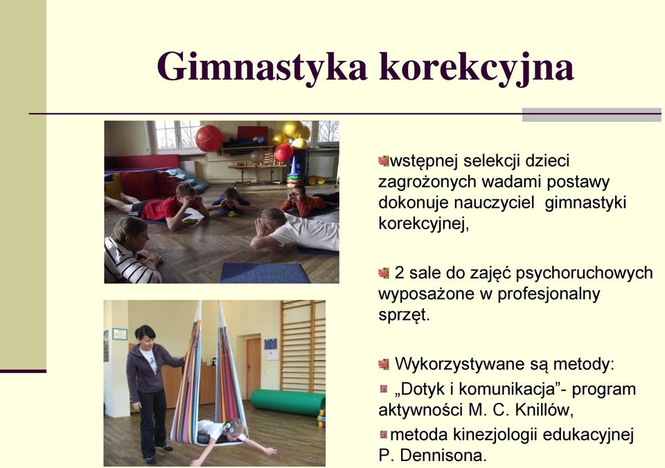 wyposażone w profesjonalny sprzęt.