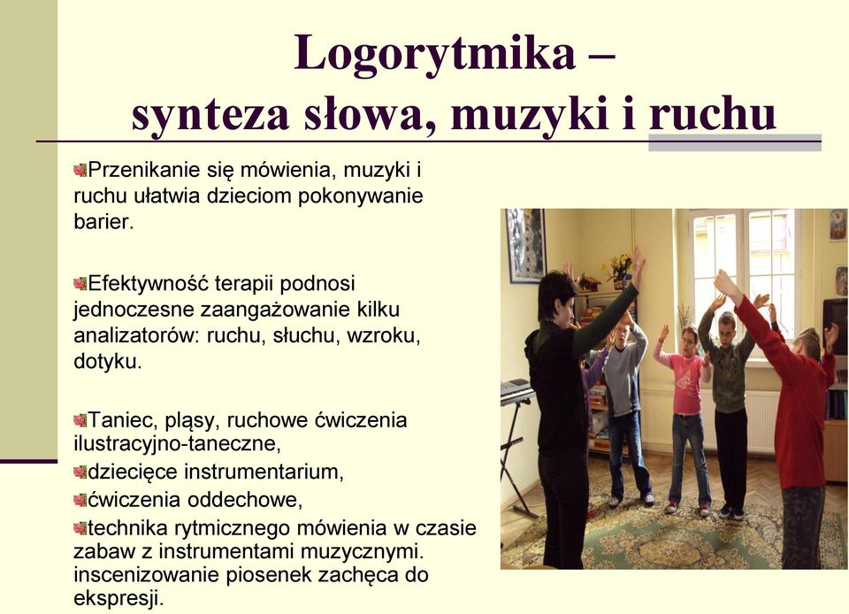 Taniec, pląsy, ruchowe ćwiczenia ilustracyjno-taneczne, dziecięce instrumentarium, ćwiczenia oddechowe,