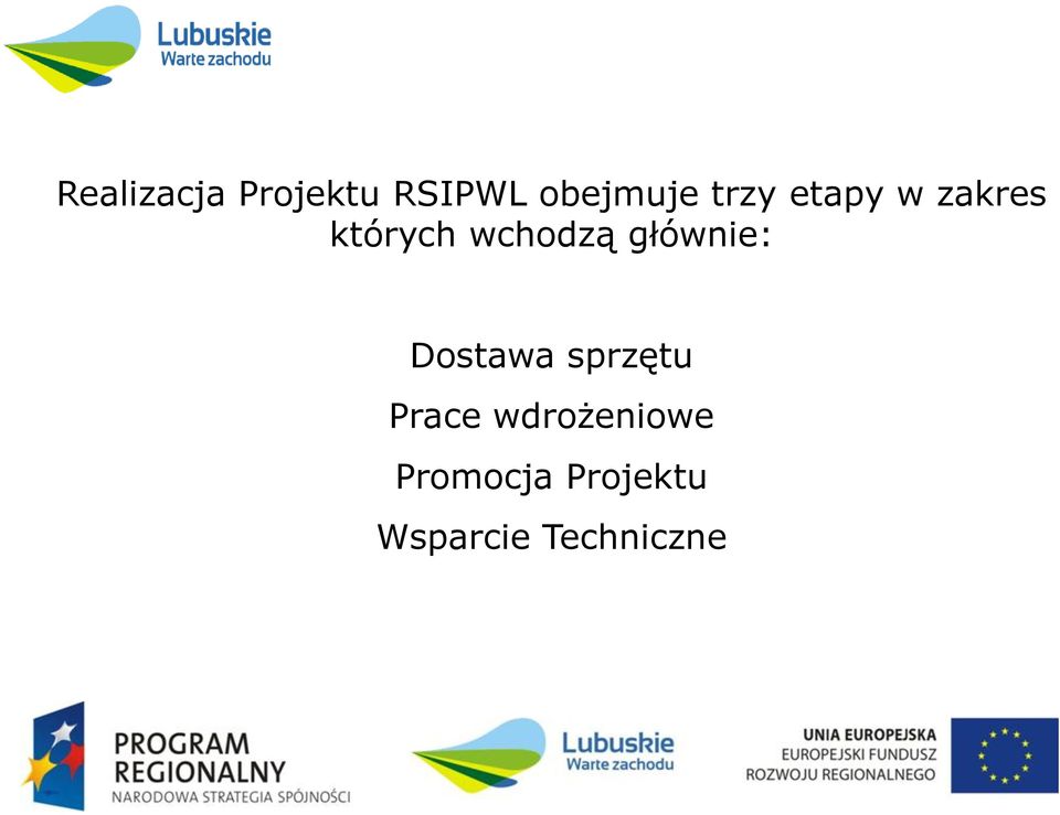 głównie: Dostawa sprzętu Prace