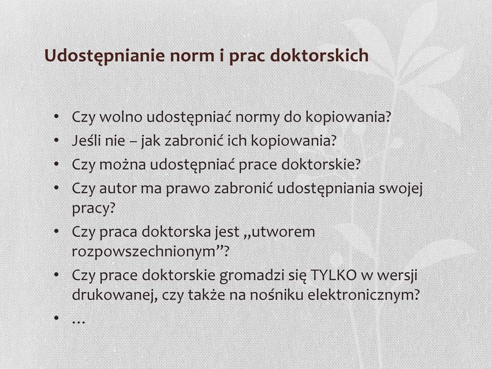 Czy autor ma prawo zabronić udostępniania swojej pracy?