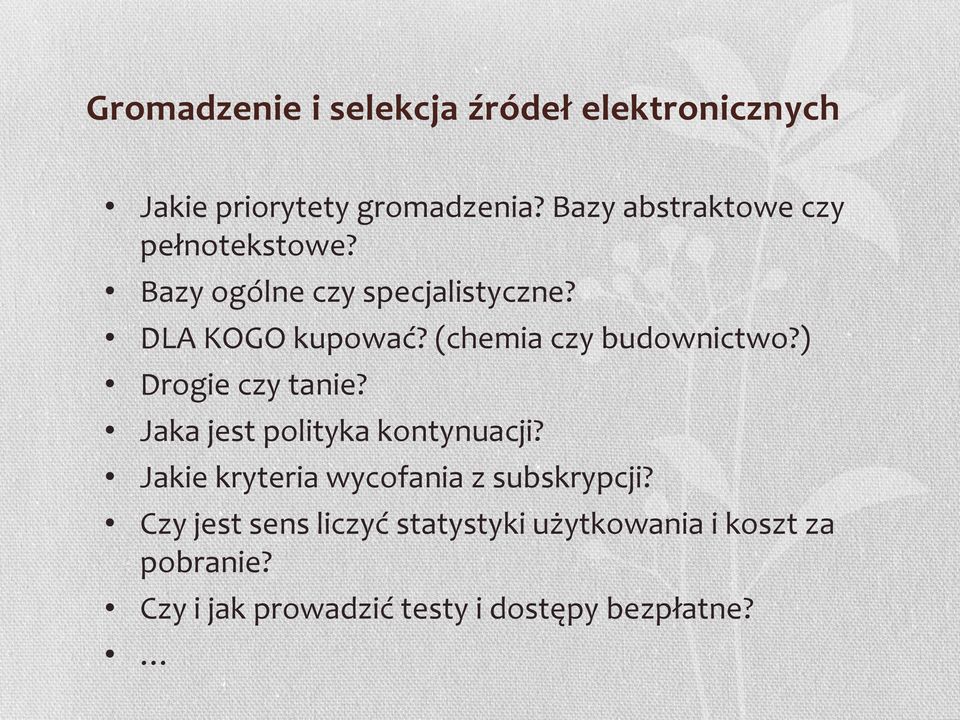 (chemia czy budownictwo?) Drogie czy tanie? Jaka jest polityka kontynuacji?