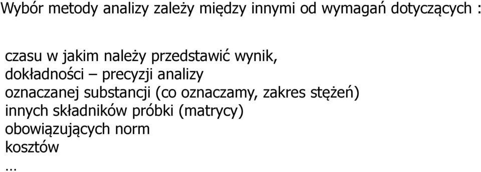 dokładności precyzji analizy oznaczanej substancji (co