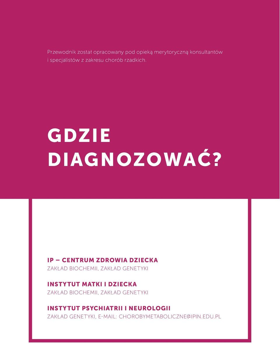 IP CENTRUM ZDROWIA DZIECKA ZAKŁAD BIOCHEMII, ZAKŁAD GENETYKI INSTYTUT MATKI I