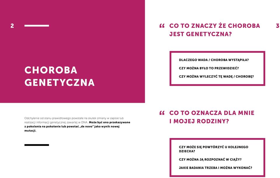 Odchylenie od stanu prawidłowego powstałe na skutek zmiany w zapisie lub realizacji informacji genetycznej zawartej w DNA.