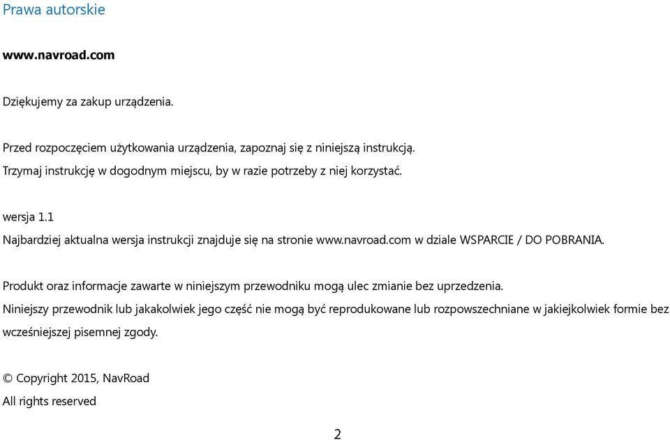 navroad.com w dziale WSPARCIE / DO POBRANIA. Produkt oraz informacje zawarte w niniejszym przewodniku mogą ulec zmianie bez uprzedzenia.