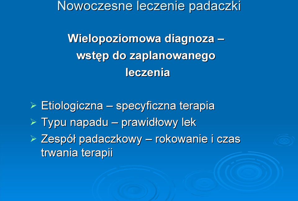 Etiologiczna specyficzna terapia Typu napadu