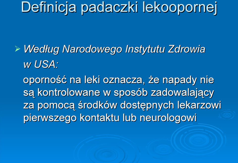 napady nie są kontrolowane w sposób zadowalający za