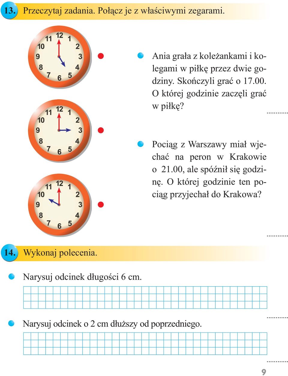 O której godzinie zaczęli grać w piłkę? Pociąg z Warszawy miał wjechać na peron w Krakowie o 21.