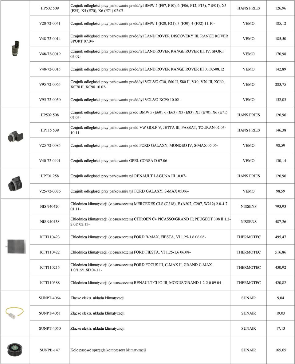 10- VEMO 185,12 V48-72-0014 V48-72-0019 Czujnik odległości przy parkowaniu przód/tył LAND ROVER DISCOVERY III, RANGE ROVER SPORT 07.