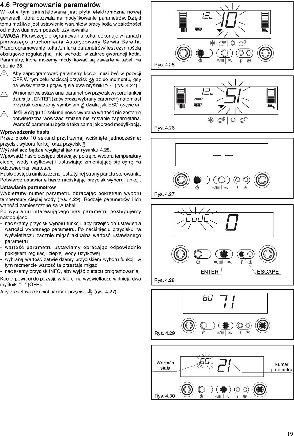 UWAGA GA: Pierwszego programowania kotła, dokonuje w ramach pierwszego uruchomienia Autoryzowany Serwis Beretta.