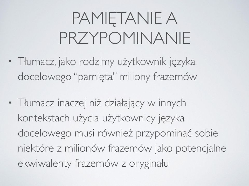 kontekstach użycia użytkownicy języka docelowego musi również przypominać