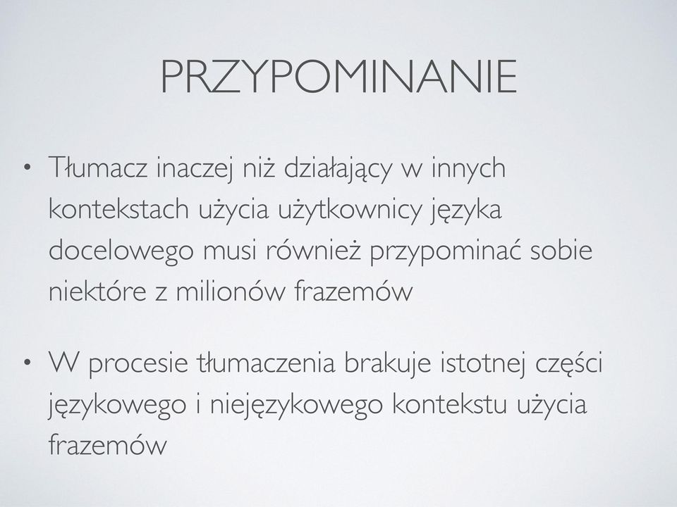 sobie niektóre z milionów frazemów W procesie tłumaczenia brakuje