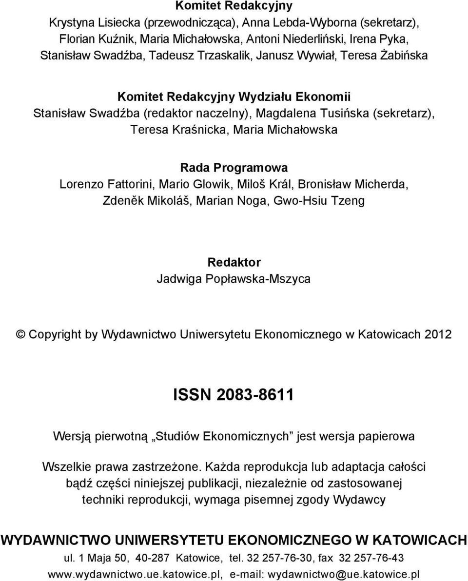 Fattorini, Mario Glowik, Miloš Král, Bronisław Micherda, Zdeněk Mikoláš, Marian Noga, Gwo-Hsiu Tzeng Redaktor Jadwiga Popławska-Mszyca Copyright by Wydawnictwo Uniwersytetu Ekonomicznego w Katowicach