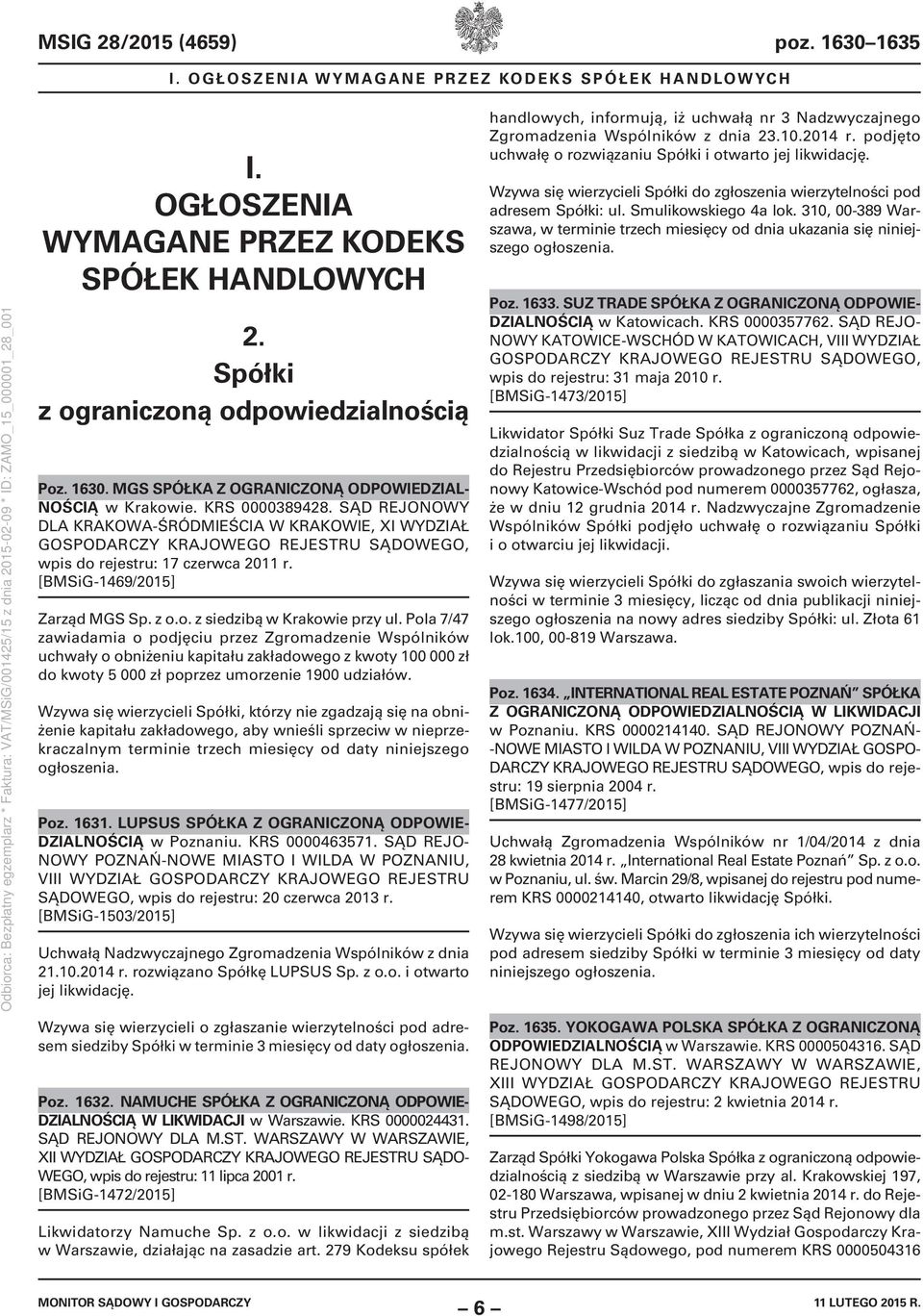 Pola 7/47 zawiadamia o podjęciu przez Zgromadzenie Wspólników uchwały o obniżeniu kapitału zakładowego z kwoty 100 000 zł do kwoty 5 000 zł poprzez umorzenie 1900 udziałów.