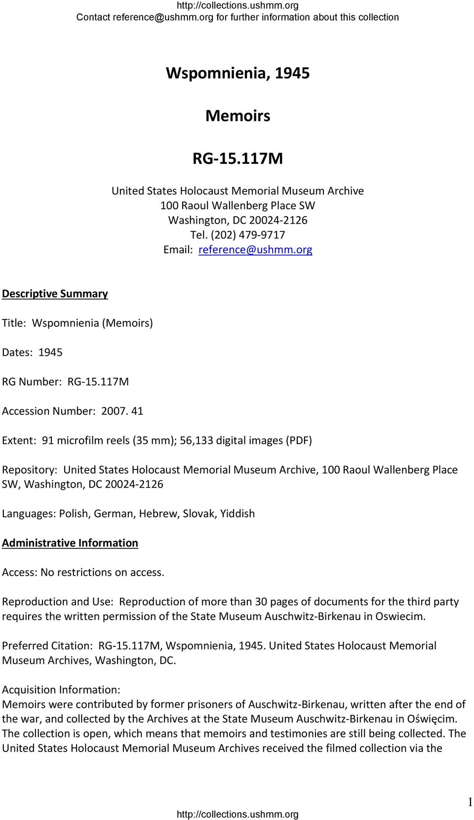 41 Extent: 91 microfilm reels (35 mm); 56,133 digital images (PDF) Repository: United States Holocaust Memorial Museum Archive, 100 Raoul Wallenberg Place SW, Washington, DC 20024 2126 Languages: