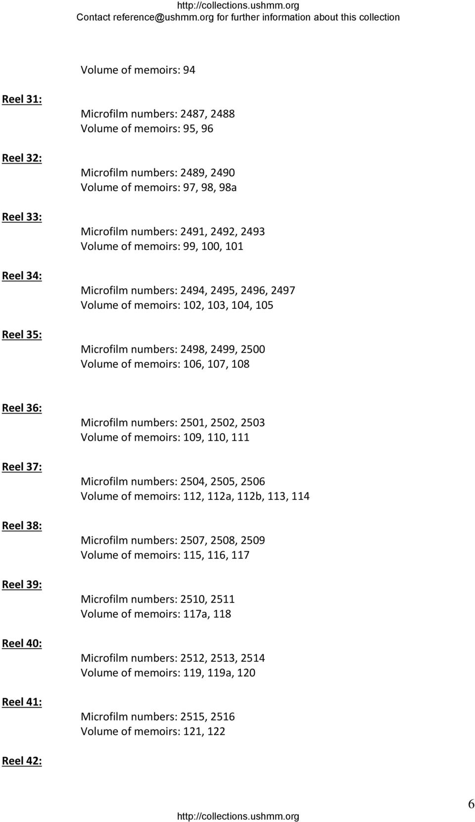 107, 108 Reel 36: Reel 37: Reel 38: Reel 39: Reel 40: Reel 41: Microfilm numbers: 2501, 2502, 2503 Volume of memoirs: 109, 110, 111 Microfilm numbers: 2504, 2505, 2506 Volume of memoirs: 112, 112a,