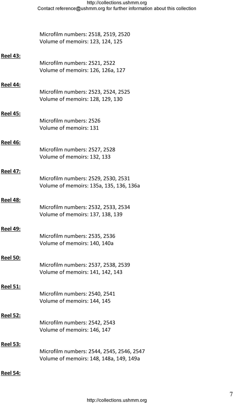 132, 133 Microfilm numbers: 2529, 2530, 2531 Volume of memoirs: 135a, 135, 136, 136a Microfilm numbers: 2532, 2533, 2534 Volume of memoirs: 137, 138, 139 Microfilm numbers: 2535, 2536 Volume of