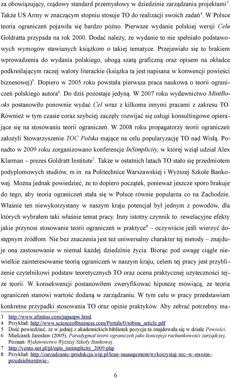 Dodać należy, że wydanie to nie spełniało podstawowych wymogów stawianych książkom o takiej tematyce.