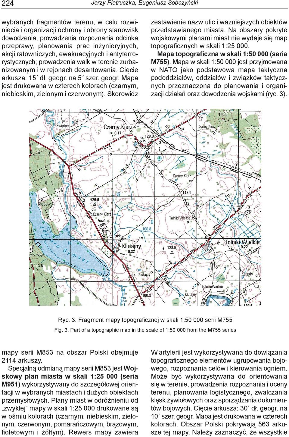 na 5 szer. geogr. Mapa jest drukowana w czterech kolorach (czarnym, niebieskim, zielonym i czerwonym). Skorowidz zestawienie nazw ulic i ważniejszych obiektów przedstawianego miasta.