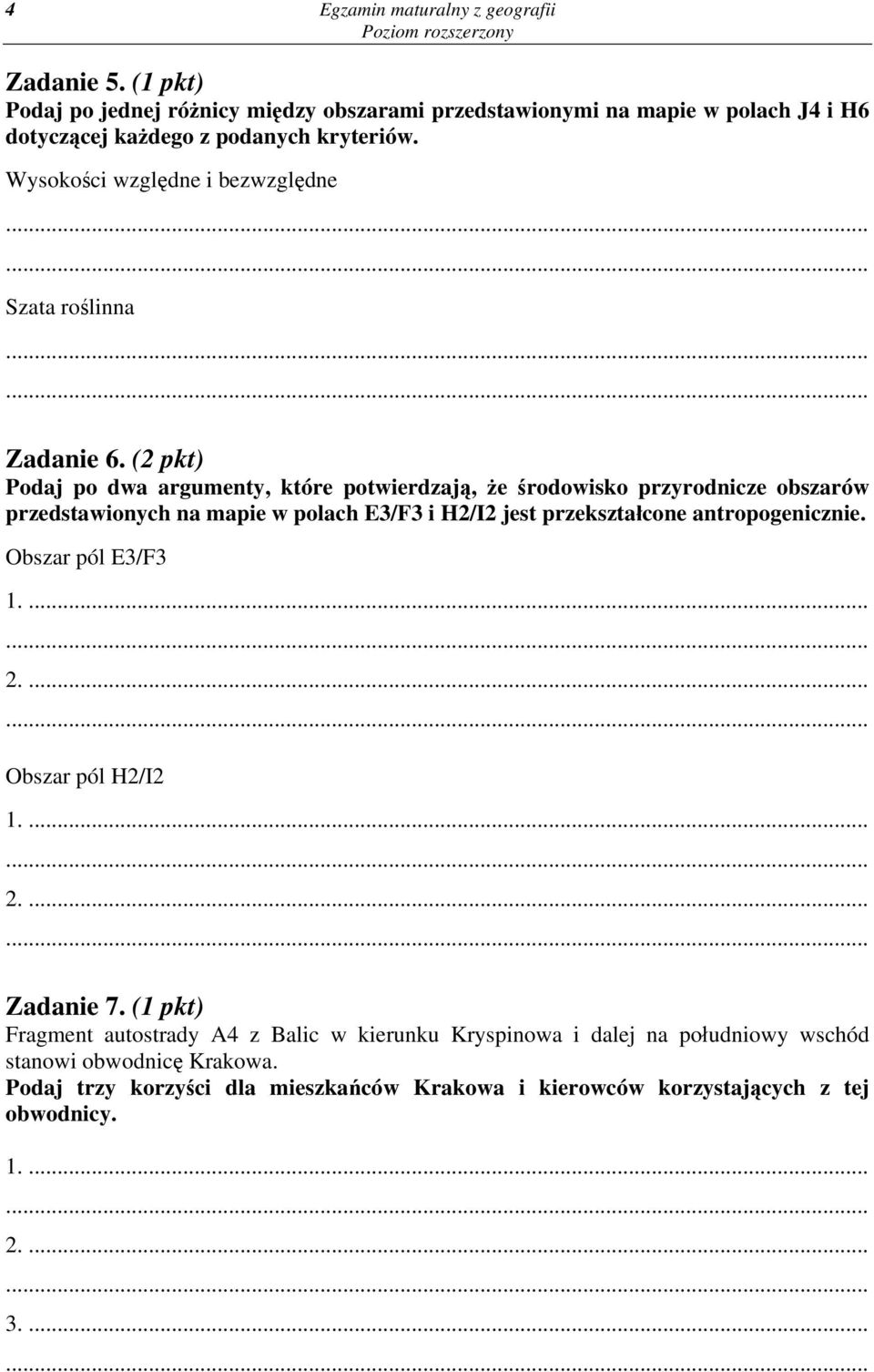 (2 pkt) Podaj po dwa argumenty, które potwierdzają, że środowisko przyrodnicze obszarów przedstawionych na mapie w polach E3/F3 i H2/I2 jest przekształcone antropogenicznie.