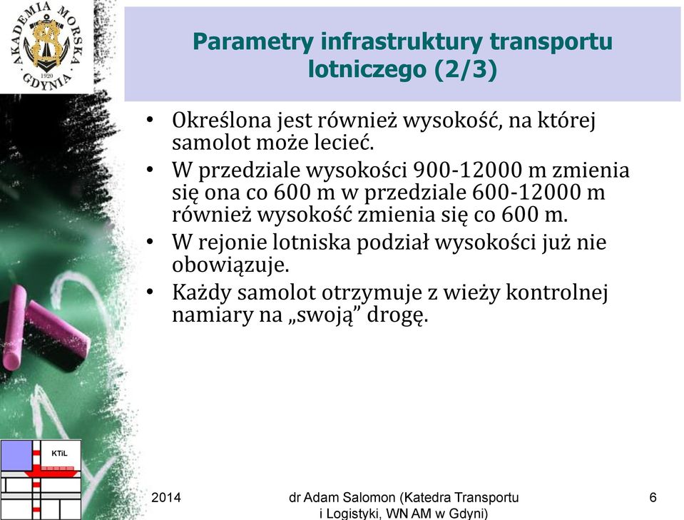 W przedziale wysokości 900-12000 m zmienia się ona co 600 m w przedziale 600-12000 m