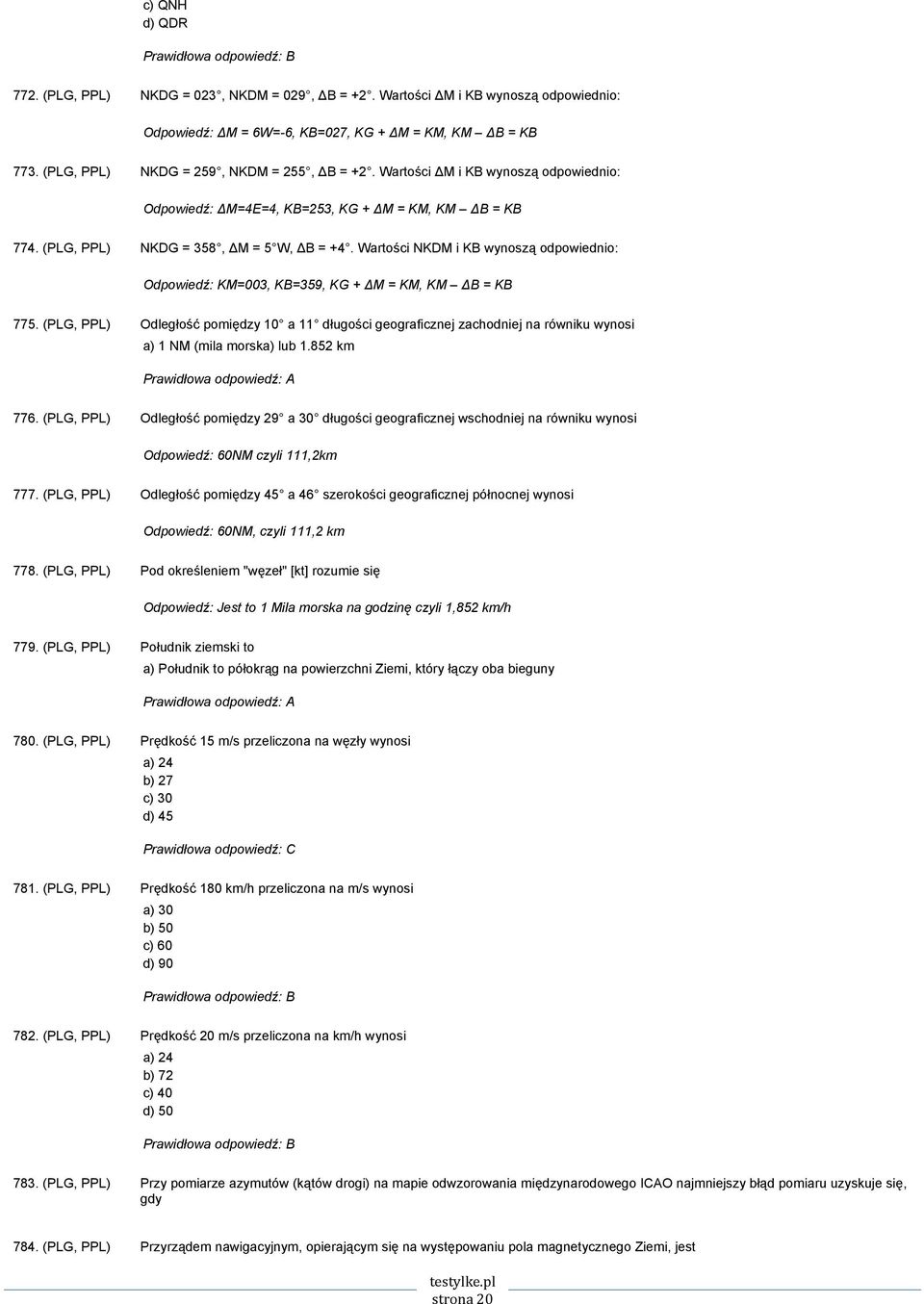 Wartości NKDM i KB wynoszą odpowiednio: Odpowiedź: KM=003, KB=359, KG + M = KM, KM B = KB 775.