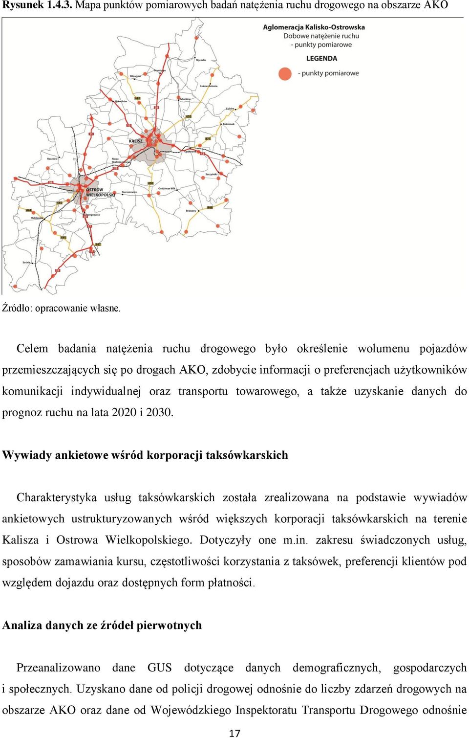 transportu towarowego, a także uzyskanie danych do prognoz ruchu na lata 2020 i 2030.