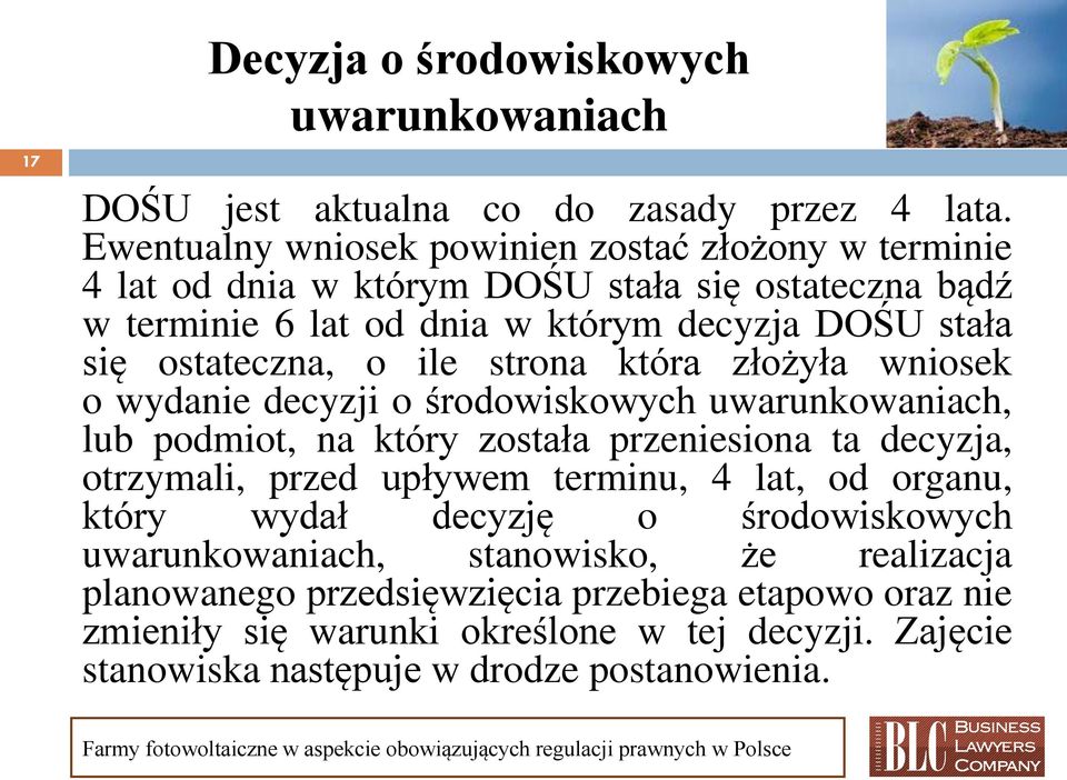 ostateczna, o ile strona która złożyła wniosek o wydanie decyzji o środowiskowych uwarunkowaniach, lub podmiot, na który została przeniesiona ta decyzja, otrzymali, przed